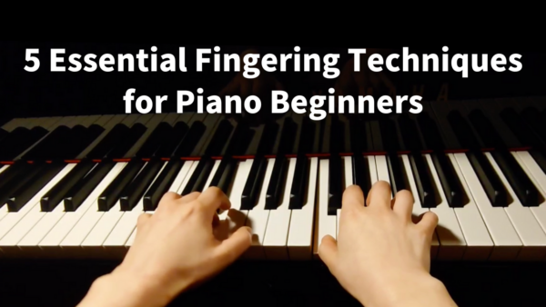 5 Essential Piano Fingering Techniques for Beginners: Master the Basics for Anime Songs & J-POP